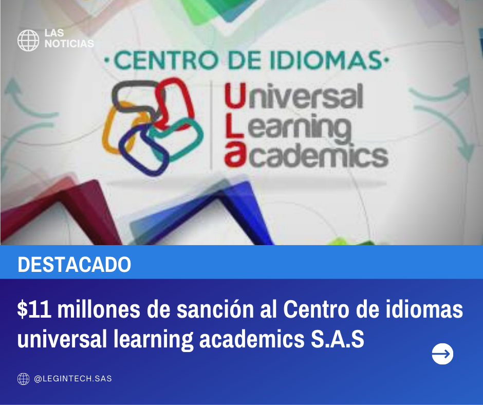 $11 millones de sanción al Centro de idiomas universal learning academics S.A.S